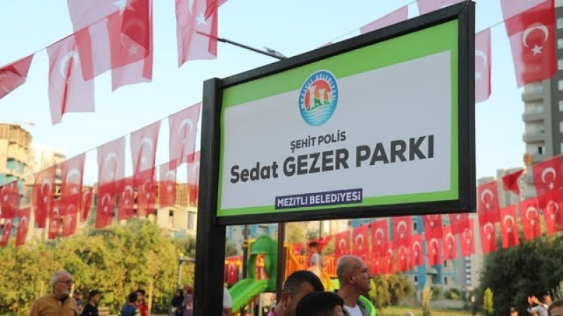 Şehit polis memuru Sedat Gezer'in adı Mersin'deki parkta yaşatılacak